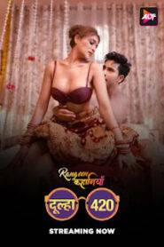 Rangeen Kahaniyan Dulha 420 Part 1 (2025) Altbalaji Hindi
