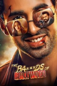 The Ba***ds of Bollywood- The Bads of Bollywood (2025) Hindi Season 1 Complete Netflix