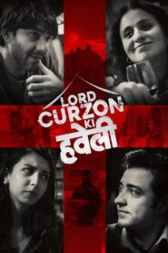 Lord Curzon Ki Haveli (2025) Hindi HDTS